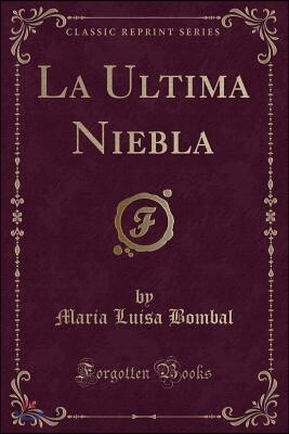 La Ultima Niebla (Classic Reprint)