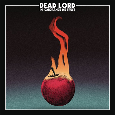 Dead Lord - In Ignorance We Trust (180G)(LP)