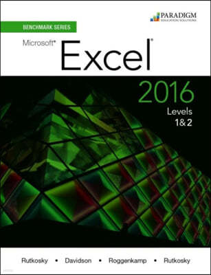 Benchmark Series: Microsoft (R) Excel 2016 Levels 1 and 2