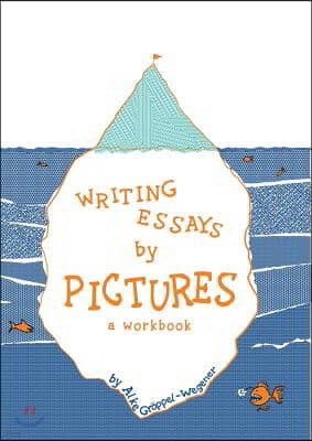 Writing Essays by Pictures: A Workbook