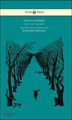 Just So Stories - For Little Children - Written and Illustrated by Rudyard Kipling