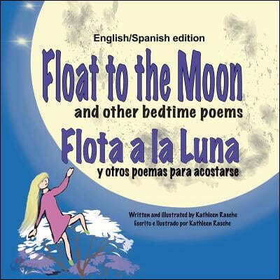 Float to the Moon and Other Bedtime Poems - English/Spanish Edition