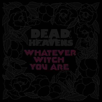 Dead Heavens — Whatever Witch You Are 앨범 커버