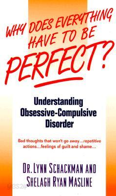 Why Does Everything Have to Be Perfect?: Understanding Obsessive-Compulsive Disorder