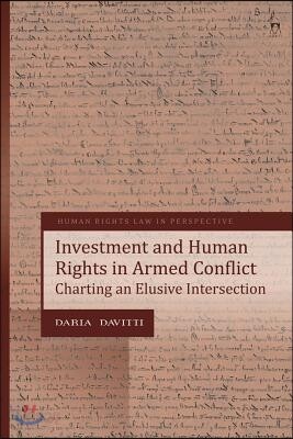 Investment and Human Rights in Armed Conflict: Charting an Elusive Intersection