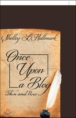 Once Upon a Blog: Then and Now