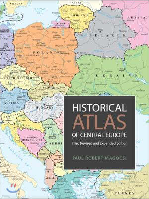 Historical Atlas of Central Europe: Third Revised and Expanded Edition