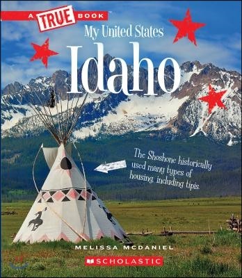 Idaho (a True Book: My United States)