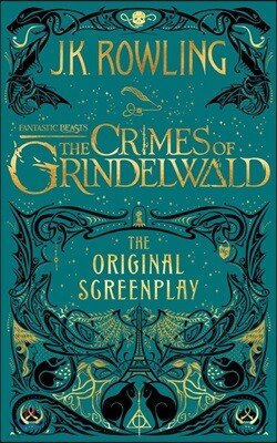 Fantastic Beasts : The Crimes of Grindelwald (미국판) : The Original Screenplay