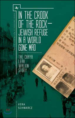 In the Crook of the Rock: Jewish Refuge in a World Gone Mad -- The Chaya Leah Walkin Story