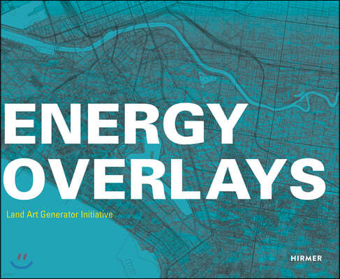 Energy Overlays: Land Art Generator Initiative