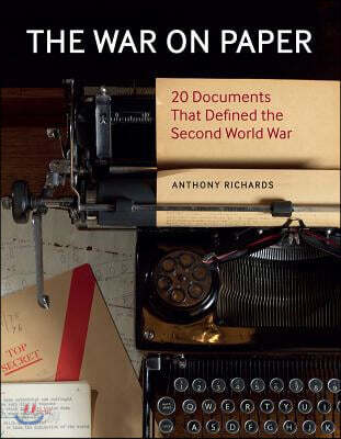 The War on Paper: 20 Documents That Defined the Second World War