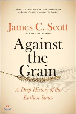 Against the Grain: A Deep History of the Earliest States