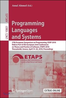 Programming Languages and Systems: 27th European Symposium on Programming, ESOP 2018, Held as Part of the European Joint Conferences on Theory and Pra