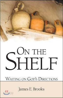 On the Shelf: Waiting on God'S Directions
