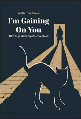 I'M Gaining on You: All Things Work Together for Good