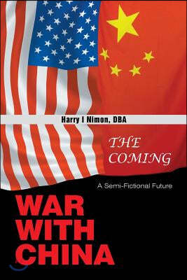 The Coming War with China: A Semi-Fictional Future