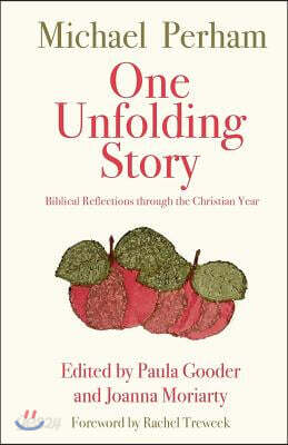 One Unfolding Story: Biblical Reflections Through the Christian Year