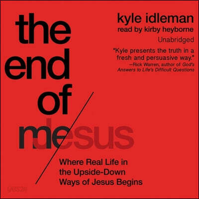 End of Me Lib/E: Where Real Life in the Upside-Down Ways of Jesus Begins