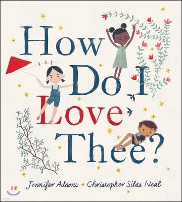 How Do I Love Thee?: A Valentine's Day Book for Kids