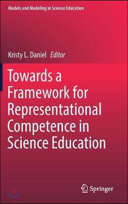 Towards a Framework for Representational Competence in Science Education