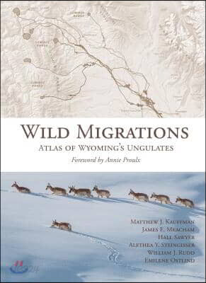 Wild Migrations: Atlas of Wyoming's Ungulates