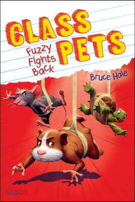 Fuzzy Fights Back (Class Pets #4): Volume 4