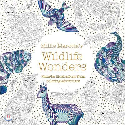 Millie Marotta's Wildlife Wonders: Favorite Illustrations from Coloring Adventures