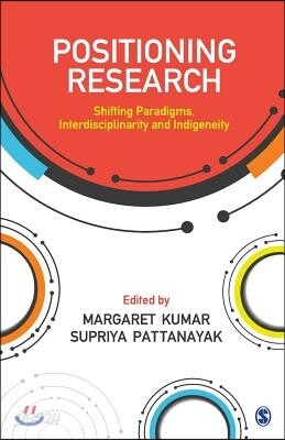 Positioning Research: Shifting Paradigms, Interdisciplinarity and Indigeneity