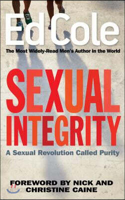 Sexual Integrity: A Sexual Revolution Called Purity
