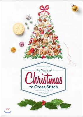 The Magic of Christmas to Cross Stitch: French Charm for Your Stitchwork