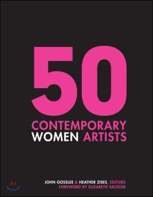 50 Contemporary Women Artists: Groundbreaking Contemporary Art from 1960 to Now