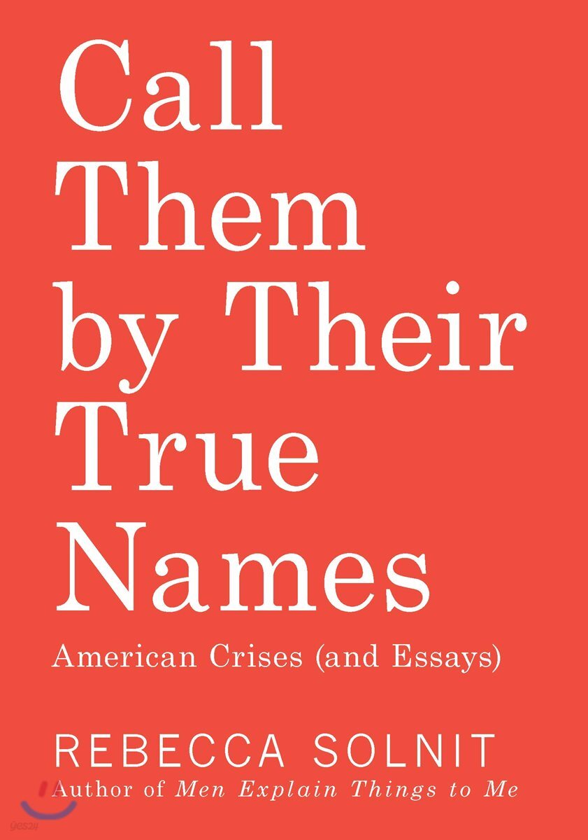 Call Them by Their True Names: American Crises (and Essays)