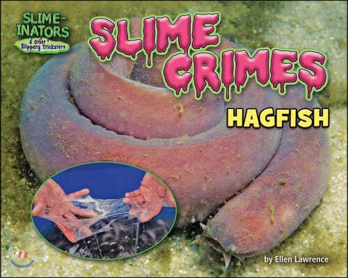 Slime Crimes: Hagfish