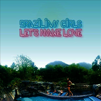 Brazilian Girls — Let's Make Love 앨범 커버