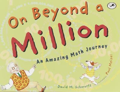 On Beyond a Million: An Amazing Math Journey