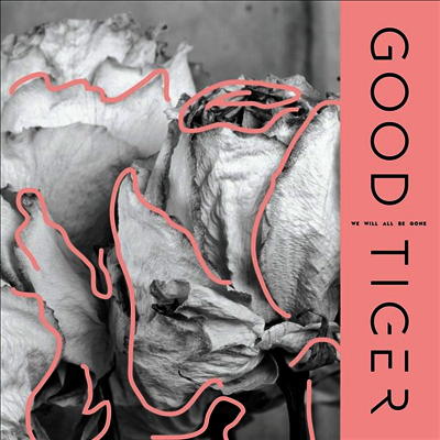 Good Tiger — We Will All Be Gone 앨범 커버