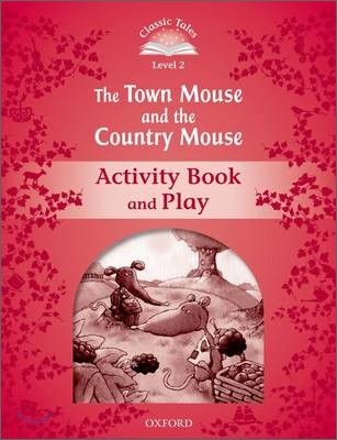 Classic Tales Level 2 : The Town Mouse & Country Mouse : Activity Book and Play