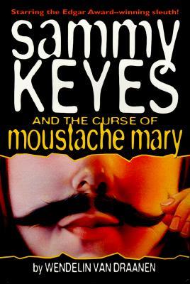 Sammy Keyes and the Curse of Moustache Mary