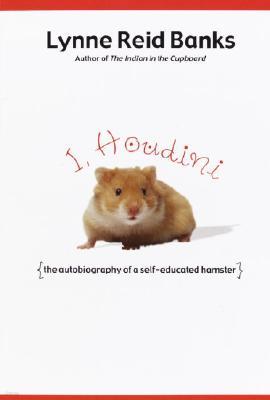 I, Houdini: {The Autobiography of a Self-Educated Hamster}