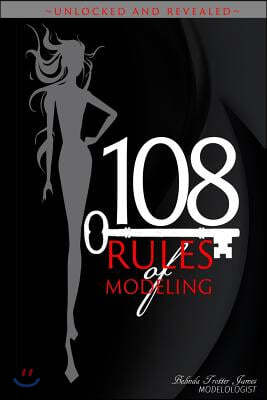 108 Rules Of Modeling: Unlocked & Revealed