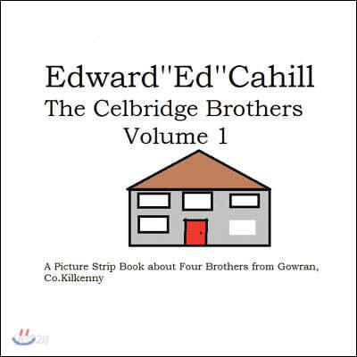 The Celbridge Brothers: A Picture Strip Book about Four Brothers from Gowran, Co. Kilkenny