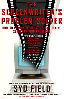 The Screenwriter's Problem Solver: How to Recognize, Identify, and Define Screenwriting Problems