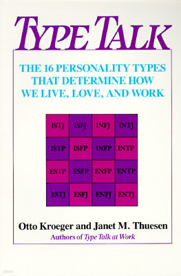 Type Talk: The 16 Personality Types That Determine How We Live, Love, and Work