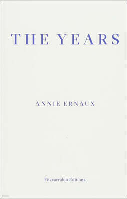 The Years ? WINNER OF THE 2022 NOBEL PRIZE IN LITERATURE