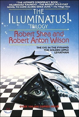 The Illuminatus! Trilogy: The Eye in the Pyramid, the Golden Apple, Leviathan