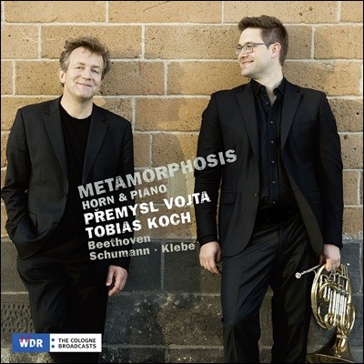 Premysl Vojta / Tobias Koch 베토벤 / 슈만: 호른과 피아노를 위한 음악 (Metamorphosis - Beethoven / Schumann: Horn & Piano)