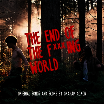 Graham Coxon — End Of The F***ing World (빌어먹을 세상 따위) (Soundtrack) 앨범 커버