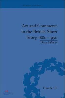Art and Commerce in the British Short Story, 1880–1950