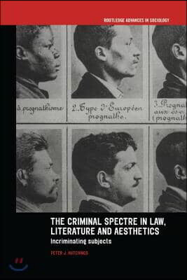 Criminal Spectre in Law, Literature and Aesthetics
